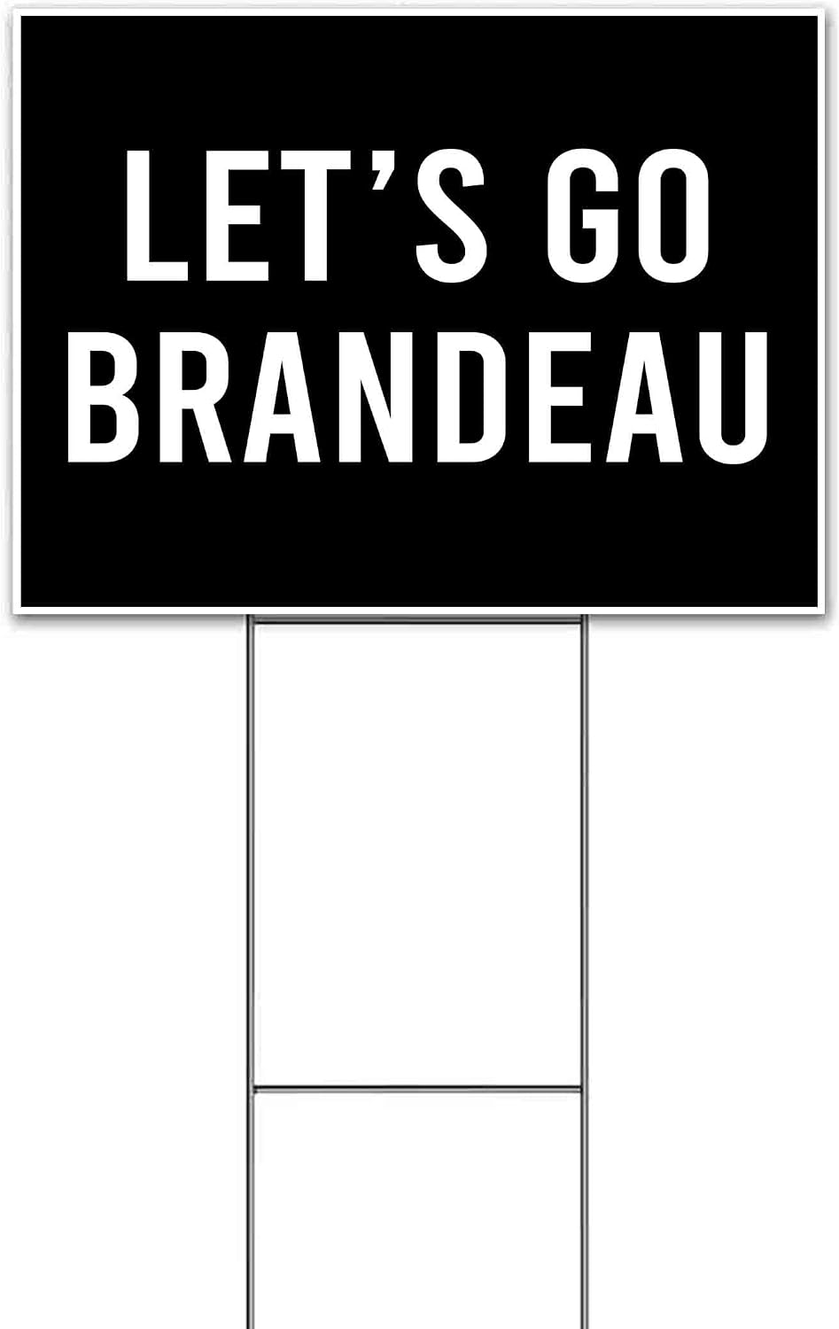 Lets Go Brandeau (18' x 24') Yard Sign, Quantity Discounts, Multi-Packs, Includes Metal Step Stake, Bandit, Lawn Sign, Advertising, USA | Trump, Political, Politics, President