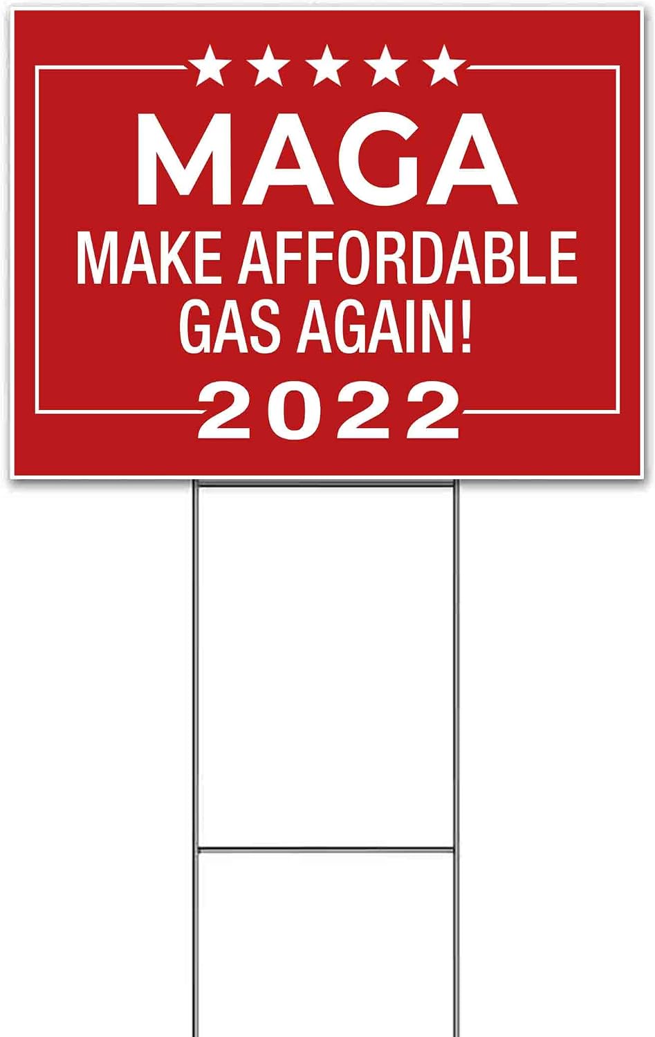 MAGA Make Affordable Gas Again 2022 (18' x 24') Yard Sign, Quantity Discounts, Multi-Packs, Includes Metal Step Stake, Bandit, Lawn Sign, Advertising, USA | Trump, Political, Politics, Humor