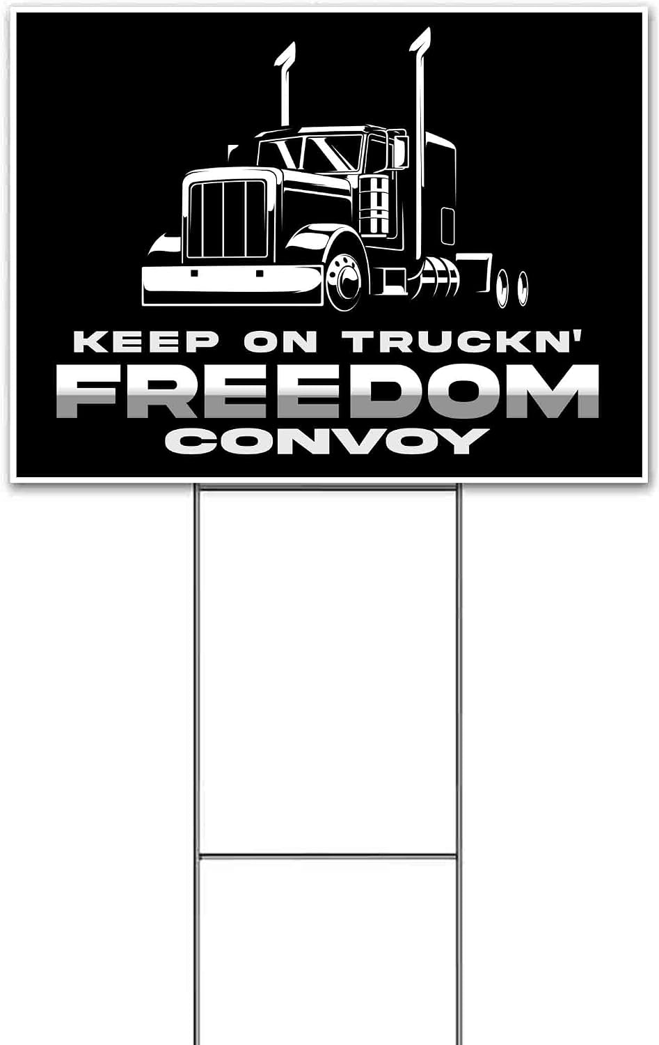 Freedom Convoy Keep On Truckn (18' x 24') Yard Sign, Quantity Discounts, Multi-Packs, Includes Metal Step Stake, Bandit, Lawn Sign, Advertising, USA | Trump, Political, Politics, Republican, Truck
