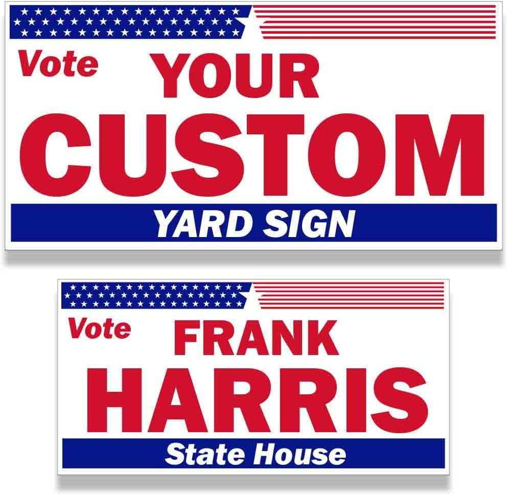 Custom Political Yard Sign #10-2 sided print, 2 stakes per sign- Corrugated Plastic (250, 12x24)