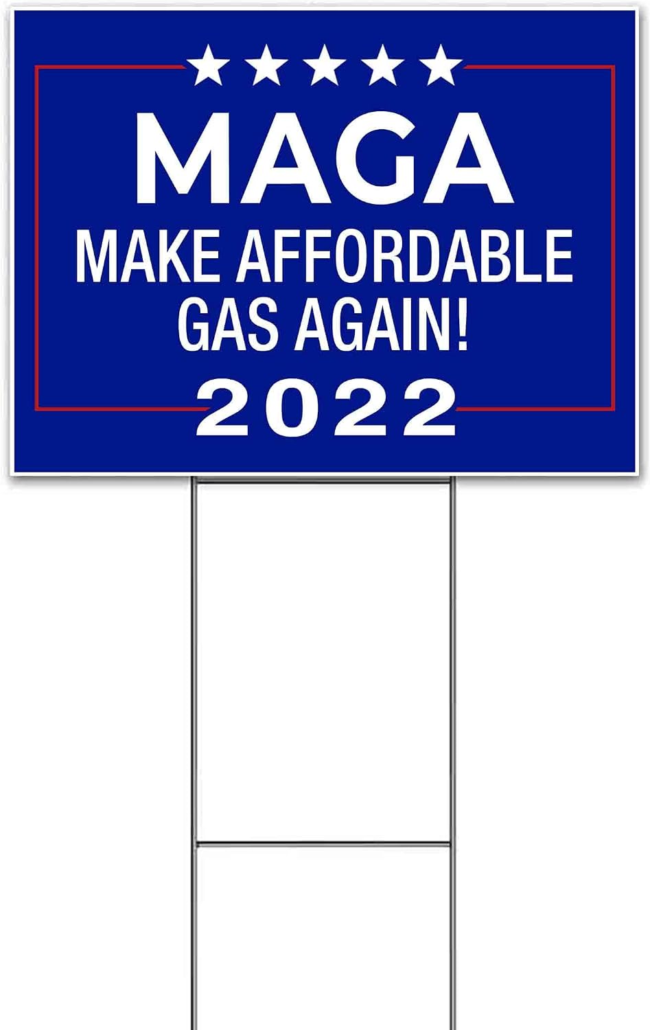 MAGA Make Affordable Gas Again 2022 (18' x 24') Yard Sign, Quantity Discounts, Multi-Packs, Includes Metal Step Stake, Bandit, Lawn Sign, Advertising, USA | Trump, Political, Politics, Humor