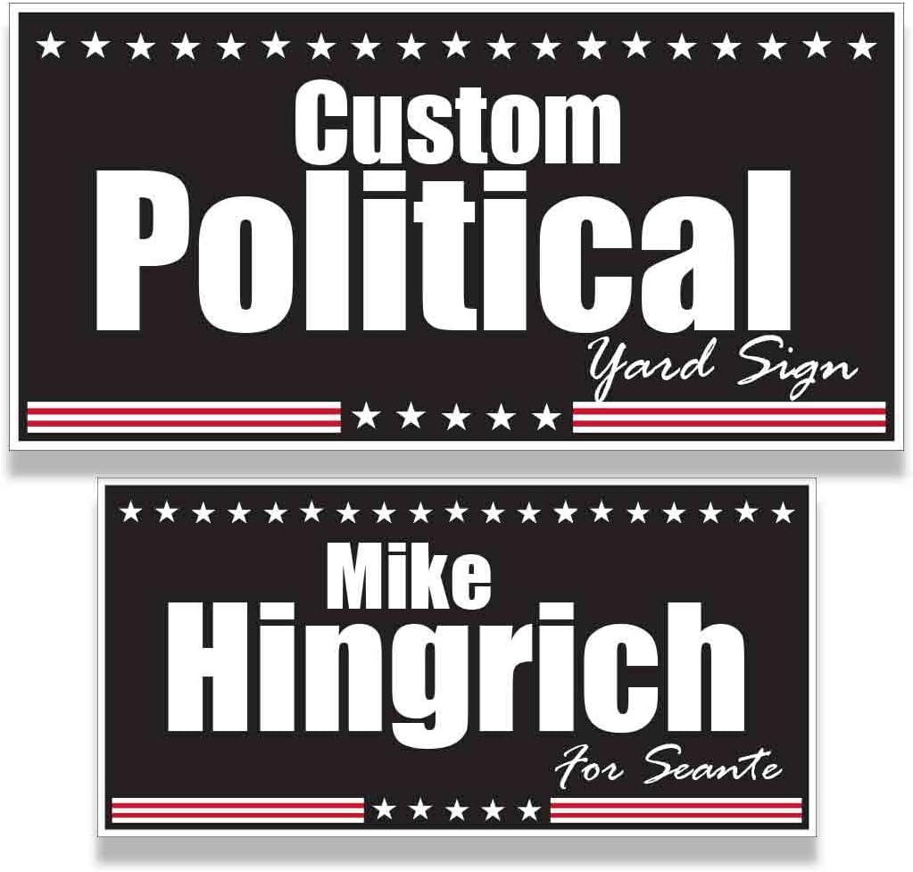 Custom Political Yard Sign #7-2 sided print, 2 stakes per sign- Corrugated Plastic (25, 12x24)