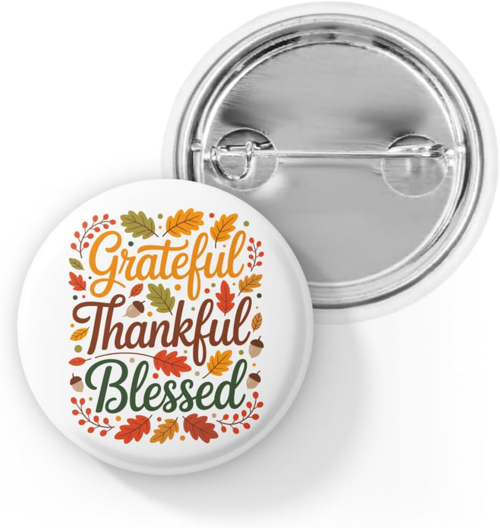Grateful Thankful Blessed Pin Back Button – Fall Harvest Badge – Thanksgiving Gift