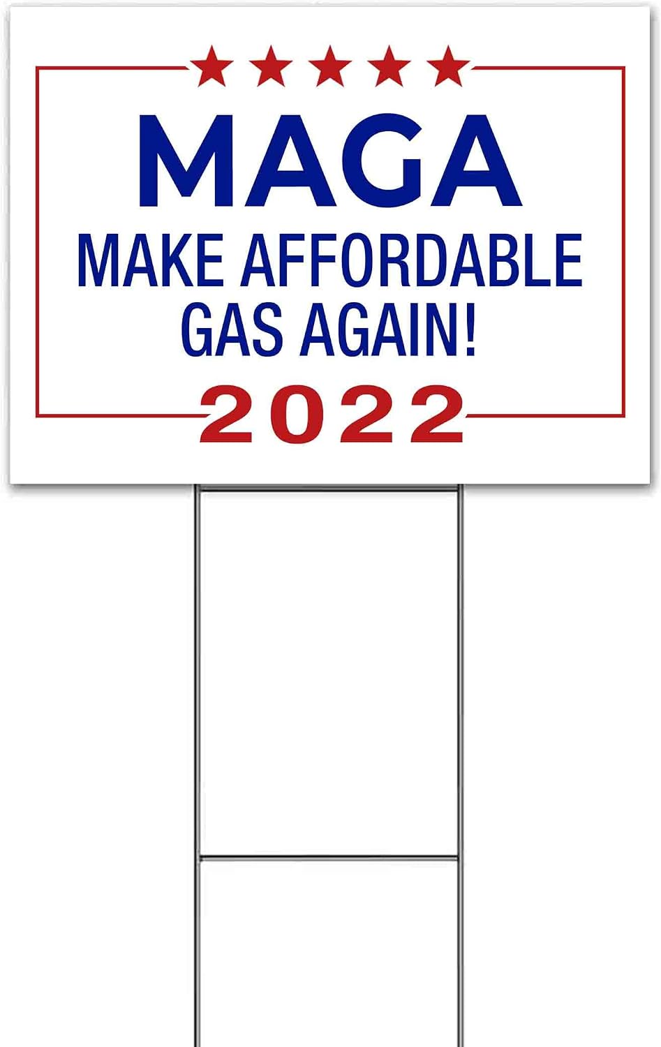 MAGA Make Affordable Gas Again 2022 (18' x 24') Yard Sign, Quantity Discounts, Multi-Packs, Includes Metal Step Stake, Bandit, Lawn Sign, Advertising, USA | Trump, Political, Politics, Humor