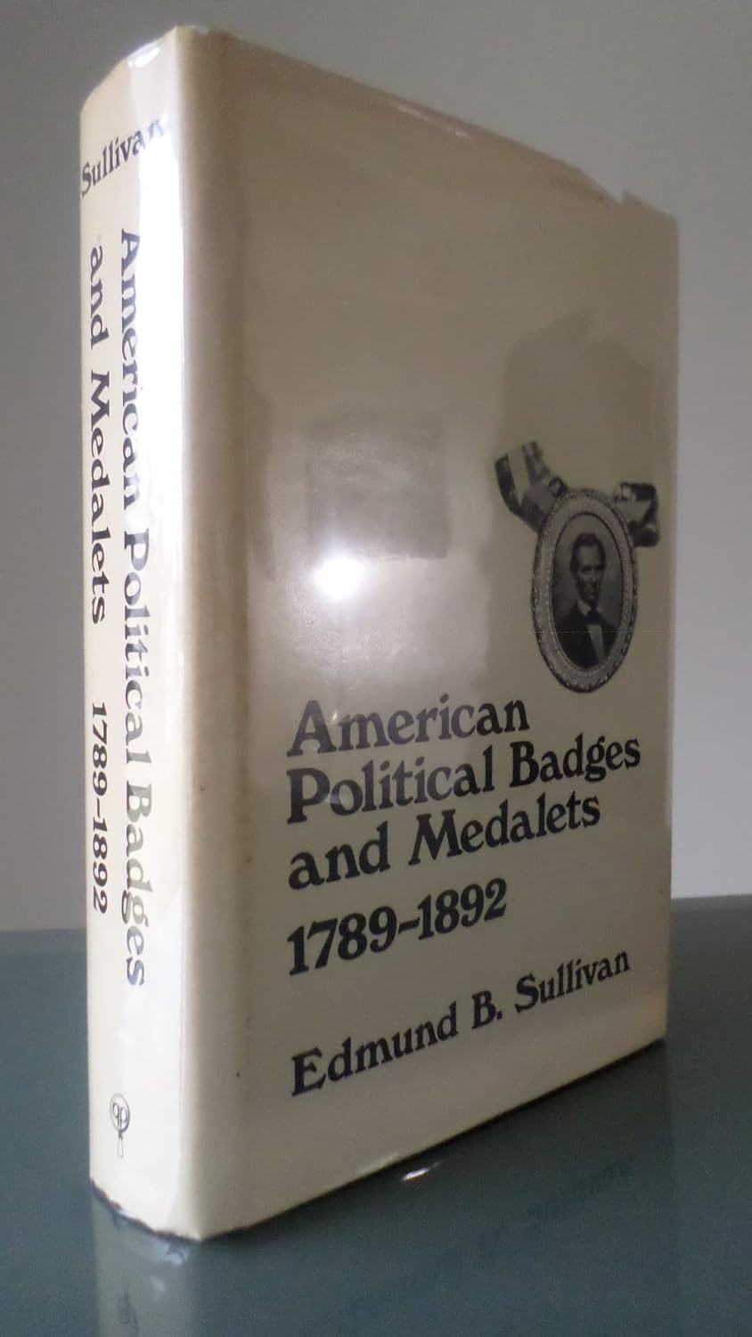 American Political Badges and Medalets, 1789-1892