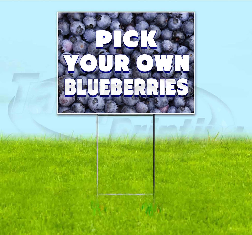 Pick Your Own Blueberries (18' X 24') Yard Sign, Quantity Discounts, Multi-Packs, Includes Metal Step Stake, Bandit Sign