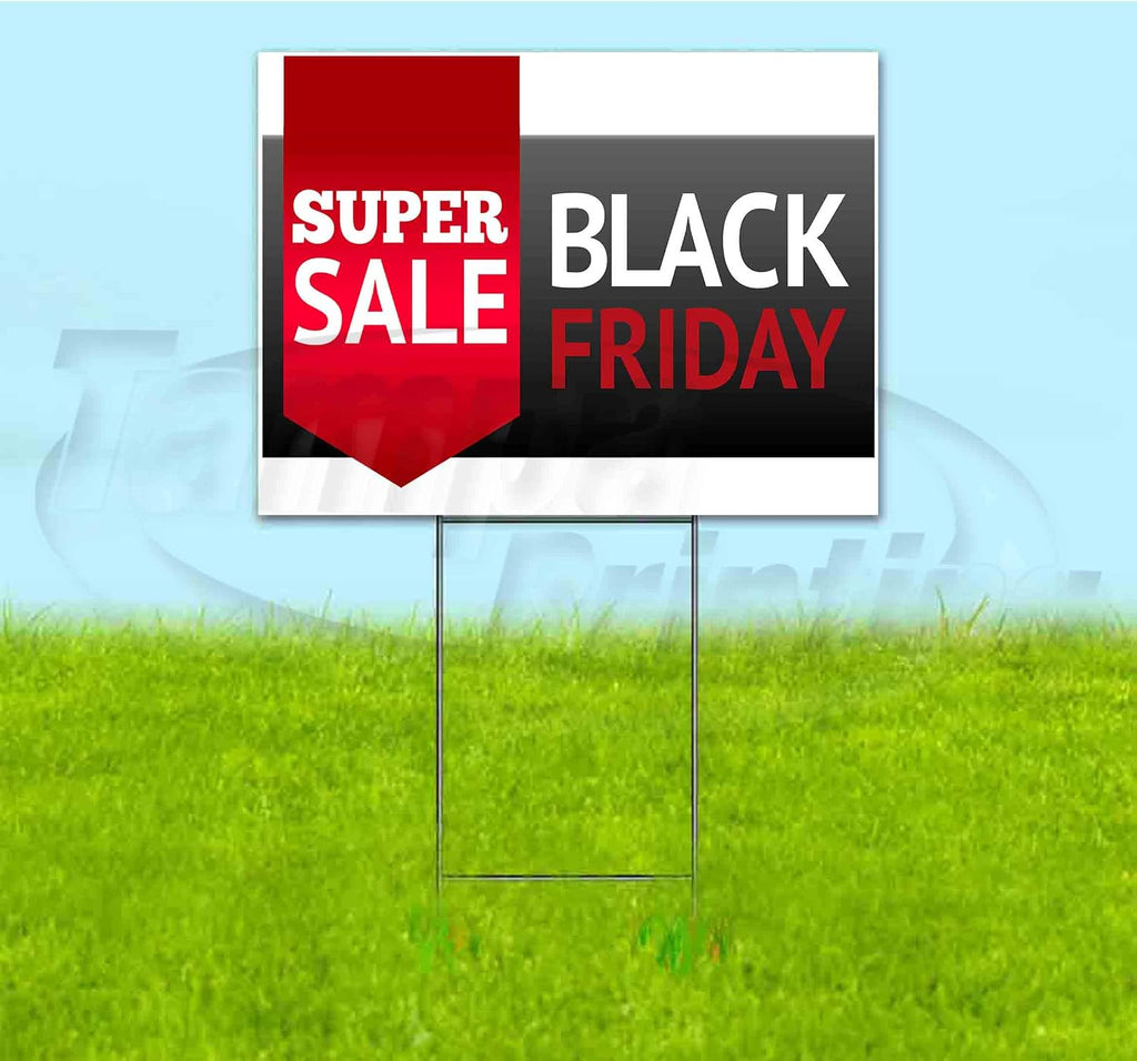Super Sale Black Friday (18' X 24') Yard Sign, Quantity Discounts, Multi-Packs, Includes Metal Step Stake, Bandit Sign
