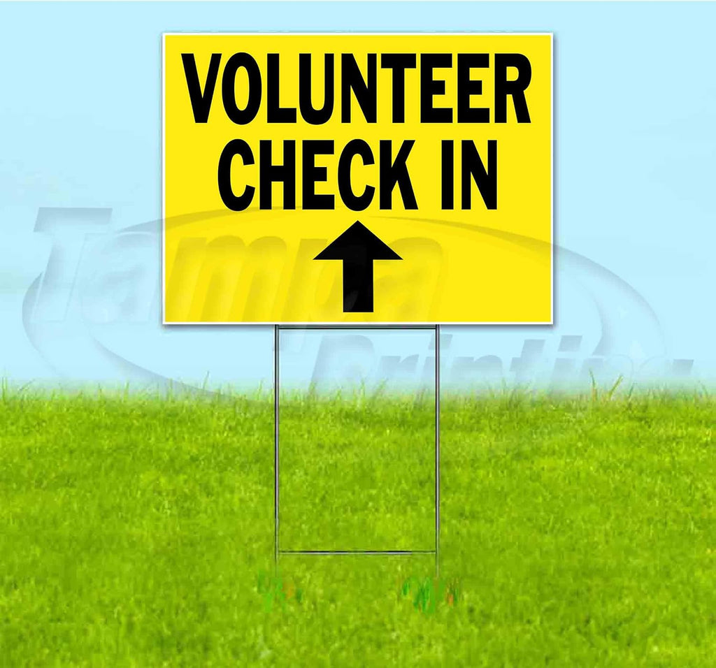 Volunteer Check in Up (18' X 24') Yard Sign, Quantity Discounts, Multi-Packs, Includes Metal Step Stake, Bandit Sign