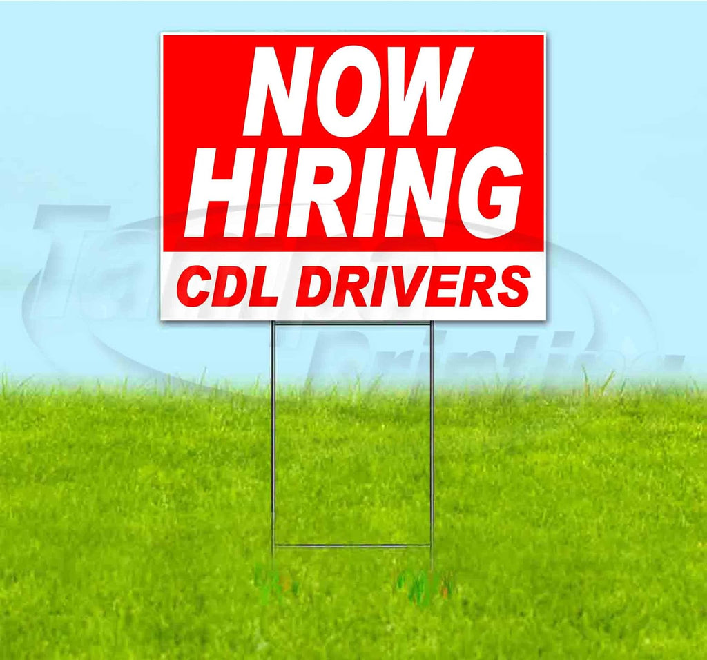 Now Hiring Cdl Drivers (18' X 24') Yard Sign, Quantity Discounts, Multi-Packs, Includes Metal Step Stake, Bandit Sign