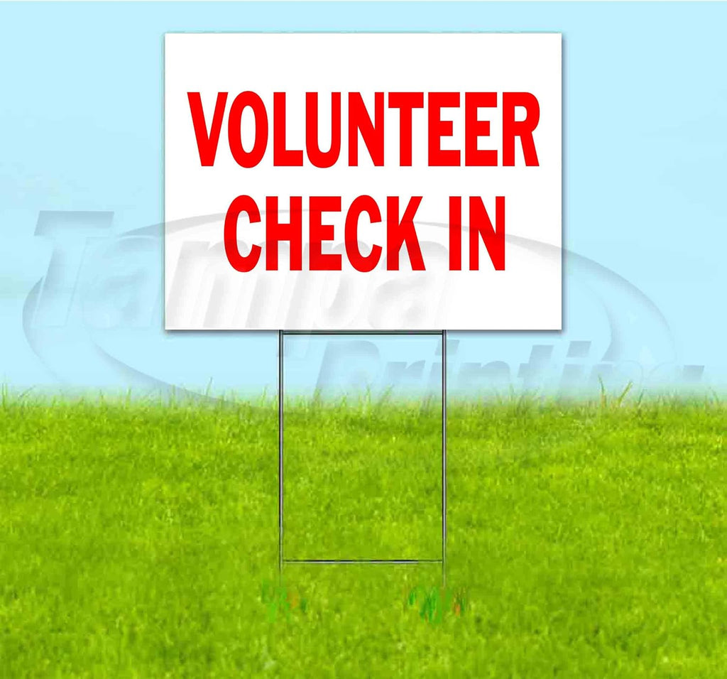Volunteer Check in (18' X 24') Yard Sign, Quantity Discounts, Multi-Packs, Includes Metal Step Stake, Bandit Sign