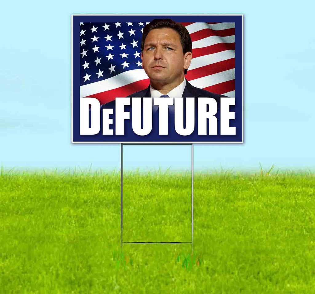 DeFuture (18' x 24') Yard Sign, Quantity Discounts, Multi-Packs, Includes Metal Step Stake, Bandit, New, Advertising, USA | Ron Desantis, Election, Political, Republican