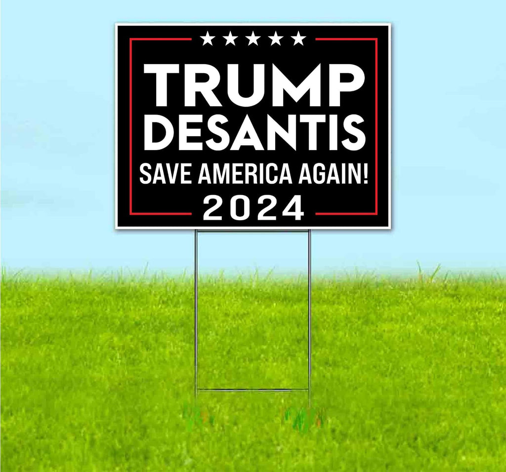 Trump Desantis Save America 2024 (18' x 24') Yard Sign, Quantity Discounts, Multi-Packs, Includes Metal Step Stake, Bandit, New, Advertising, USA | Election, Political, Republican, Vote