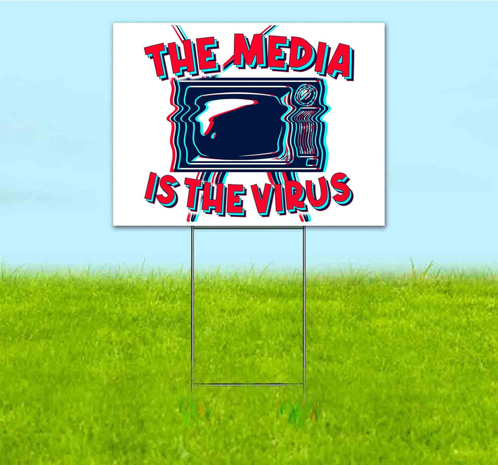 The Media is The Virus (18' x 24') Yard Sign, Quantity Discounts, Multi-Packs, Includes Metal Step Stake, Bandit, Lawn Sign, Advertising, USA | Political, Politics, Anti-Media, Television
