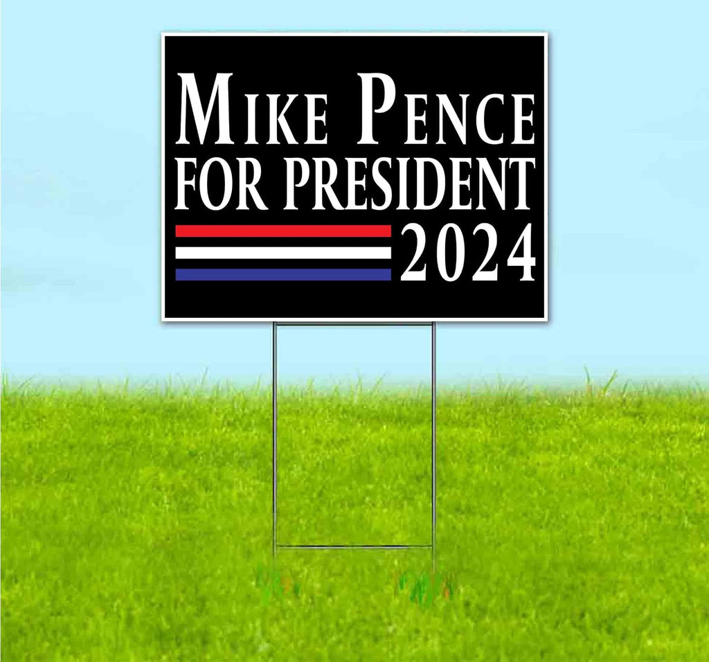 Mike Pence 2024 (18' x 24') Yard Sign, Quantity Discounts, Multi-Packs, Includes Metal Step Stake, Bandit, New, Advertising, USA | Election, Political, Republican, President, Vote