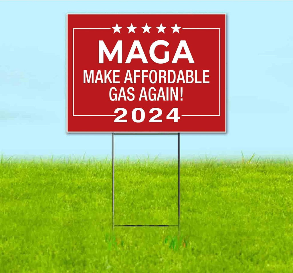 MAGA Make Affordable Gas Again 2024 (18' x 24') Yard Sign, Quantity Discounts, Multi-Packs, Includes Metal Step Stake, Bandit, Lawn Sign, Advertising, USA | Trump, Political, Politics, Humor