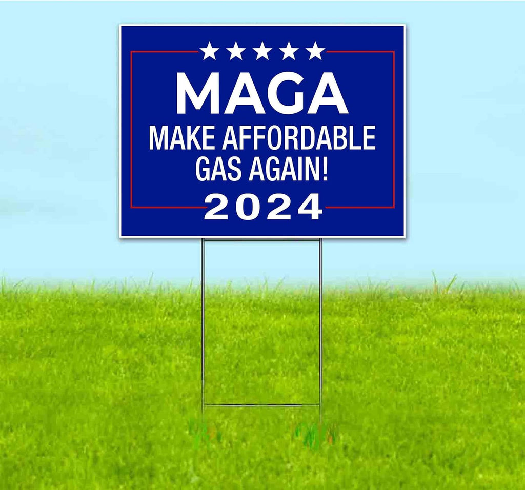 MAGA Make Affordable Gas Again 2024 (18' x 24') Yard Sign, Quantity Discounts, Multi-Packs, Includes Metal Step Stake, Bandit, Lawn Sign, Advertising, USA | Trump, Political, Politics, Humor