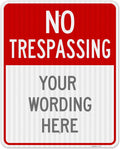 Custom No Trespassing Sign, Personalize For Business, School, Parking Lot, Driveway, For Outdoor/Indoor Use Sign, 24x30 Inches, 3M EGP Reflective .080 Aluminum, Fade Resistant, Made in USA
