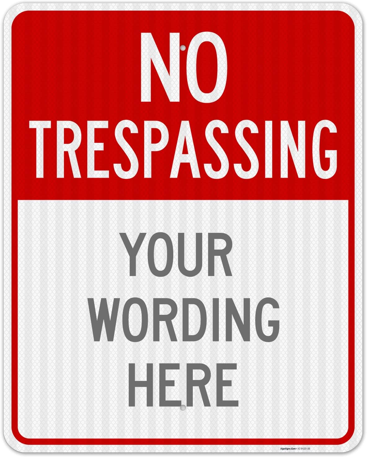 Custom No Trespassing Sign, Personalize For Business, School, Parking Lot, Driveway, For Outdoor/Indoor Use Sign, 24x30 Inches, 3M EGP Reflective .080 Aluminum, Fade Resistant, Made in USA
