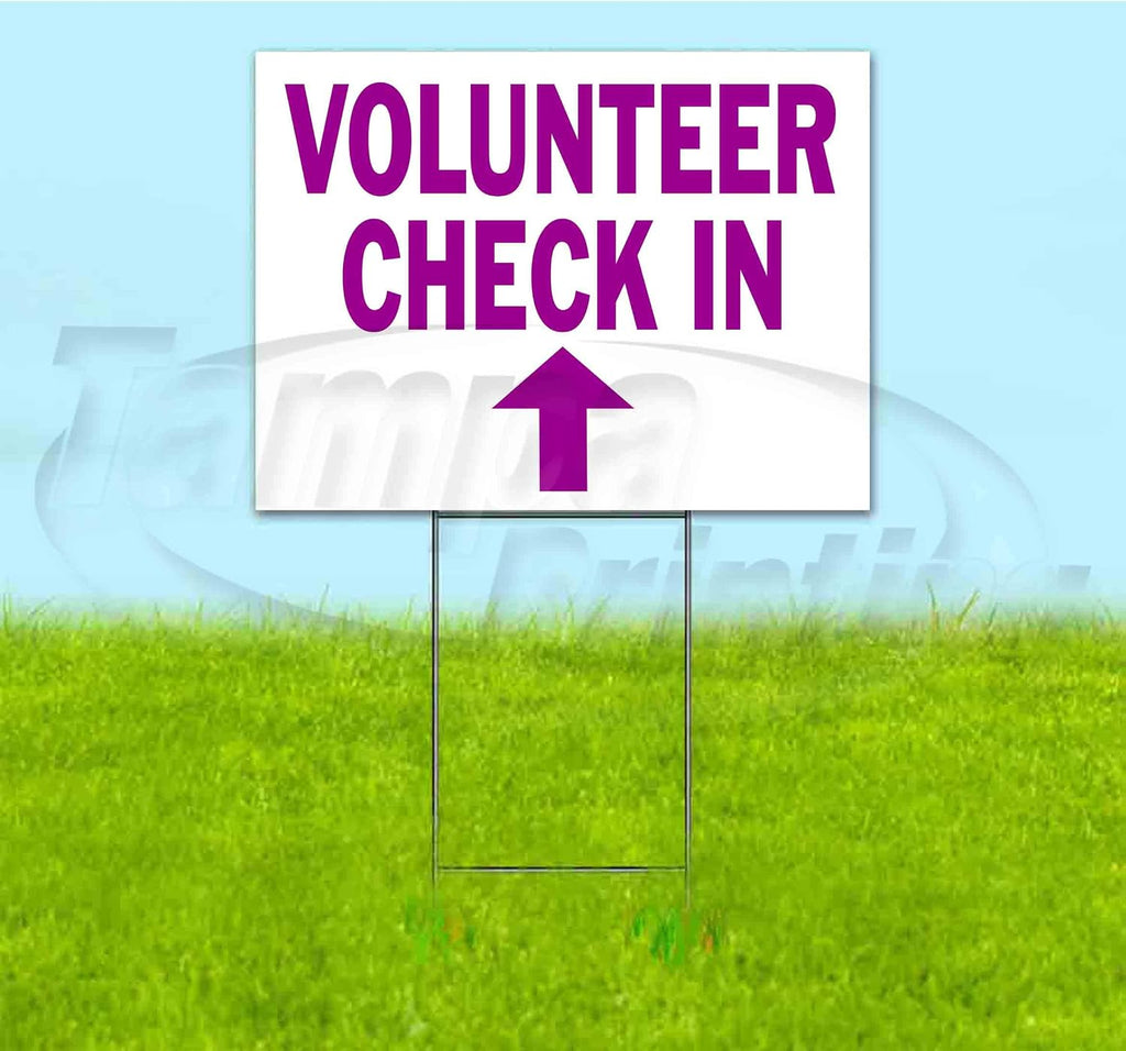 Volunteer Check in Up (18' X 24') Yard Sign, Quantity Discounts, Multi-Packs, Includes Metal Step Stake, Bandit Sign