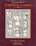 American Miners Carbide Lamps: A Collector's Guide to American Carbide Mine Lighting