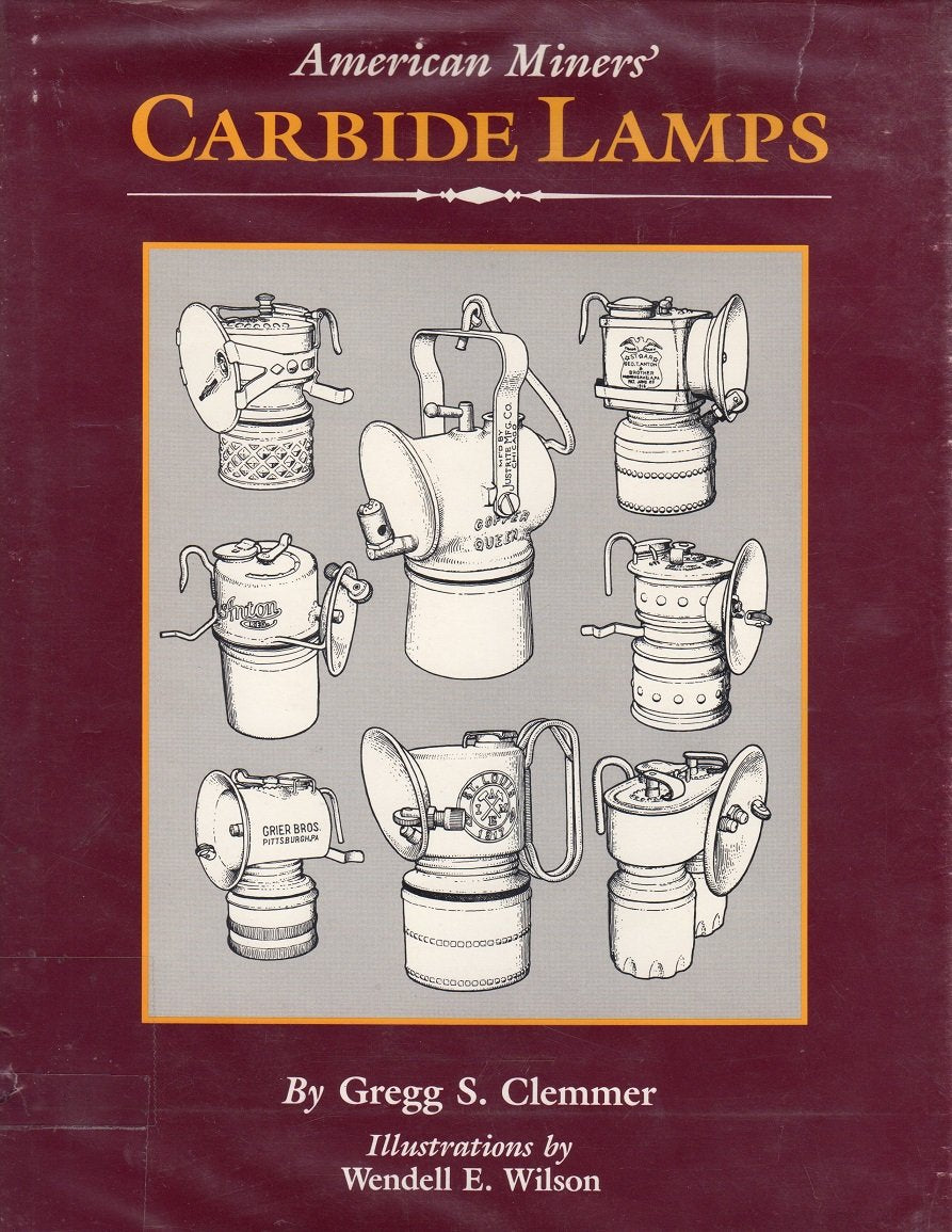 American Miners Carbide Lamps: A Collector's Guide to American Carbide Mine Lighting