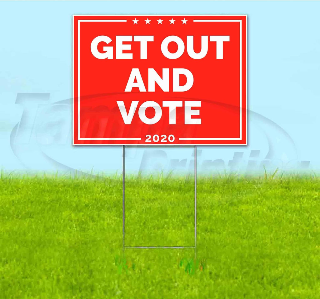 Get Out and Vote 2020 (18' X 24') Yard Sign, Quantity Discounts, Multi-Packs, Includes Metal Step Stake, Bandit Sign