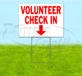 Volunteer Check in Down (18' X 24') Yard Sign, Quantity Discounts, Multi-Packs, Includes Metal Step Stake, Bandit Sign