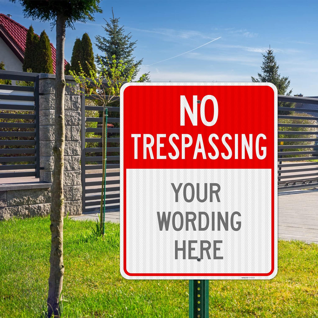 Custom No Trespassing Sign, Personalize For Business, School, Parking Lot, Driveway, For Outdoor/Indoor Use Sign, 24x30 Inches, 3M EGP Reflective .080 Aluminum, Fade Resistant, Made in USA
